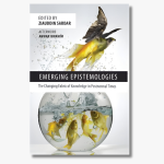 Book cover of "Emerging Epistemologies: The Changing Fabric of Knowledge in Postnormal Times" by Ziauddin Sardar, exploring knowledge, uncertainty, and postnormal science.