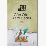 Book cover of The Day Lasts More Than a Hundred Years by Cengiz Aytmatov, a novel blending folklore, memory, and science fiction on the Central Asian steppe.