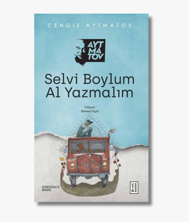 Book cover of Selvi Boylum Al Yazmalım (The Girl with the Red Scarf) by Cengiz Aytmatov, a moving love story about loyalty, sacrifice, and the meaning of true love.
