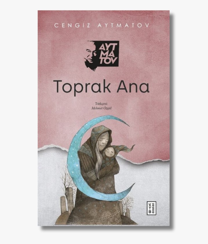 Book cover of Toprak Ana (Mother Earth) by Cengiz Aytmatov, a novel of war‑ruined village life, resilience, and the bond with the land.
