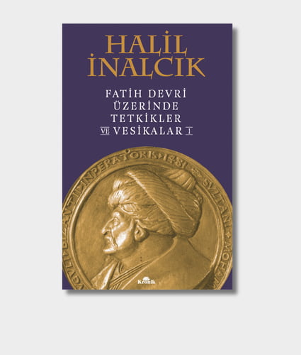 Researches and Documents on the Age of Mehmed the Conqueror