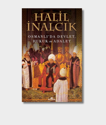 State, Law, and Justice in the Ottoman Empire