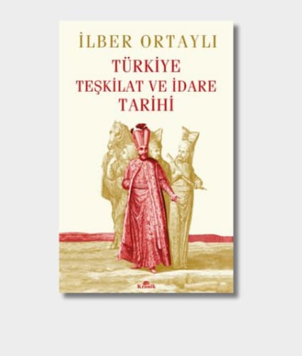 A History of Turkish Administration and Institutional Order