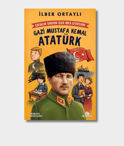 Atatürk for the Young: A Master Historian Answers the Next Generation