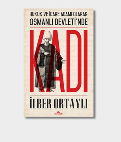 The Qadi: Judicial Authority in the Ottoman State